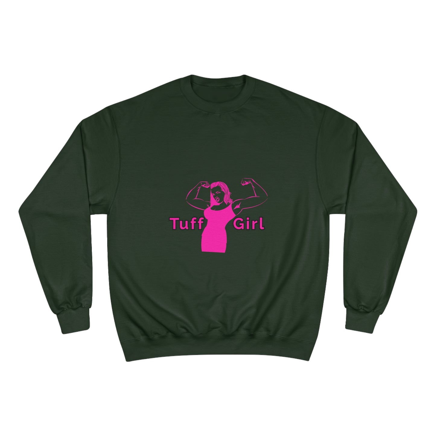 Tuff-Girl Champion Sweatshirt